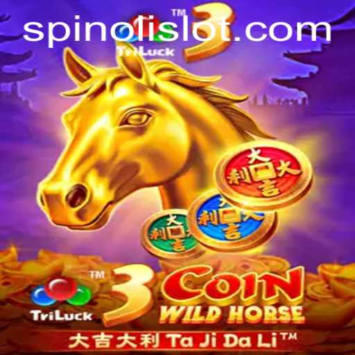Discover the Thrill of 3CoinWildHorse: An Exciting Spinoli Adventure